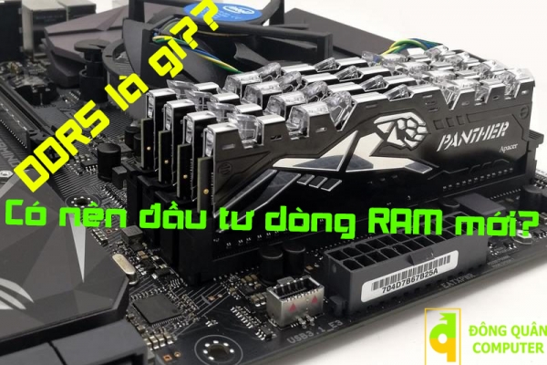 RAM DDR5 là gì? Có gì đặc biệt mà giá đắt gấp 3,4 lần DDR4